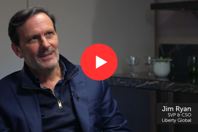 Interview with Jim Ryan, SVP and CSO, Liberty Global