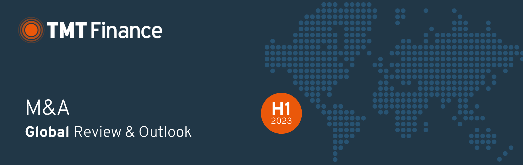 TMT Finance M&A Global Review & Outlook H1 2023