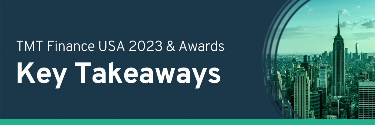 TMT Finance USA 2023 & Awards - Key takeaways and talking points