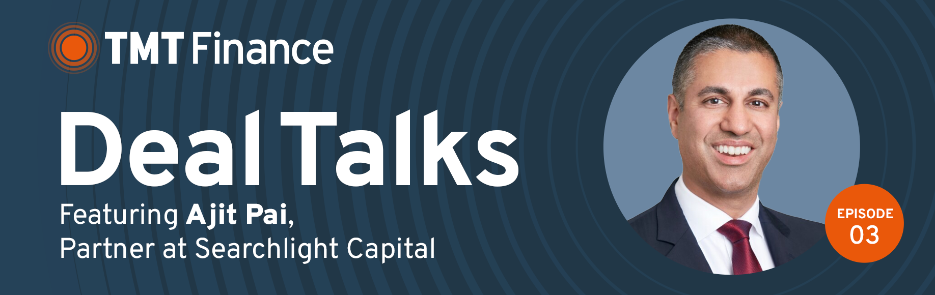 TMT Finance Deal Talks Podcast - Ep. 3 - Searchlight Capital