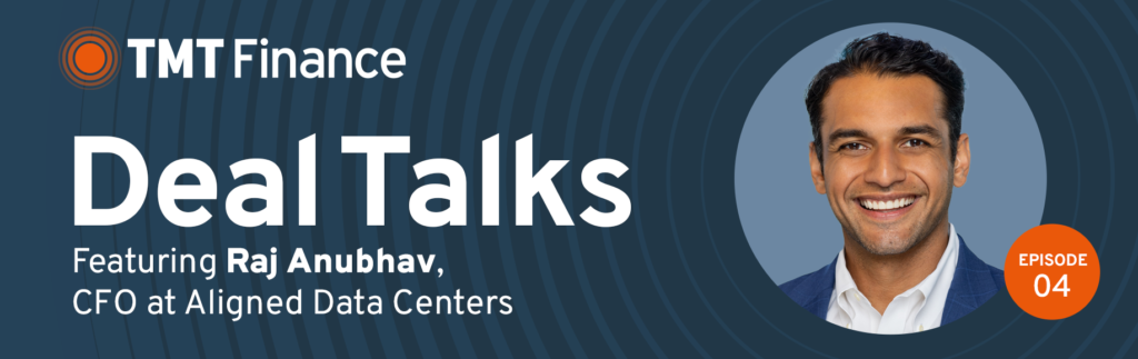 TMT Finance Deal Talks Podcast - Ep. 4 - Aligned Data Centers