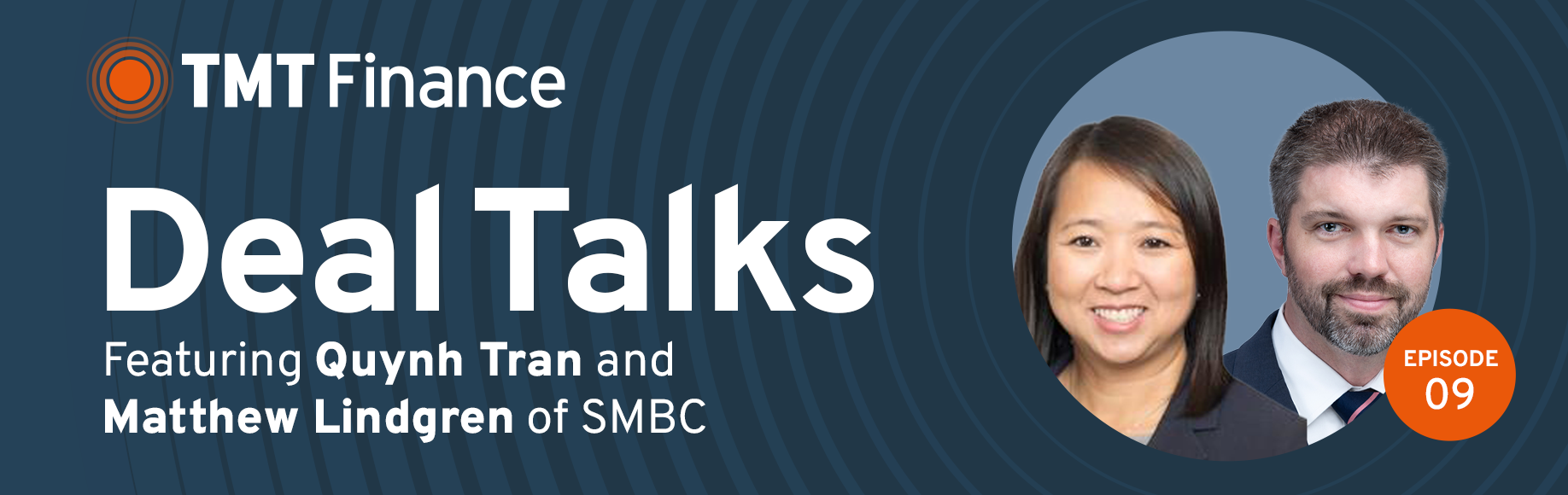 TMT Finance Deal Talks Podcast - Ep. 9 - SMBC