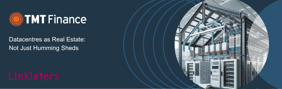 Datacentres as real estate: not just humming sheds