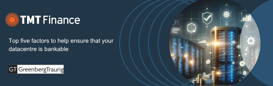 Top five factors to help ensure that your datacentre is bankable